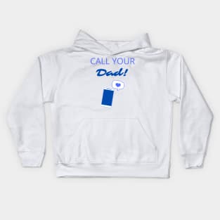 Call Your Dad! Kids Hoodie